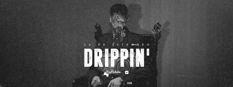 Drippin'