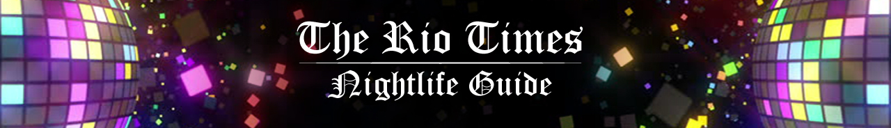 The Rio Times, Nightlife Guide, Rio de Janeiro, Brazil, Nightlife, Bars, Clubs