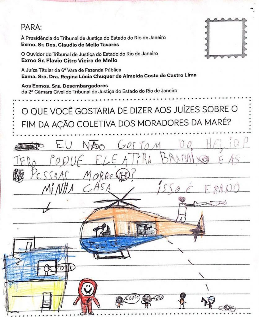 "The judge of the case needs to assess if those letters were really written by children, if they were ordered, if there is something behind it, if it is really the people of Maré that is calling for this to stop