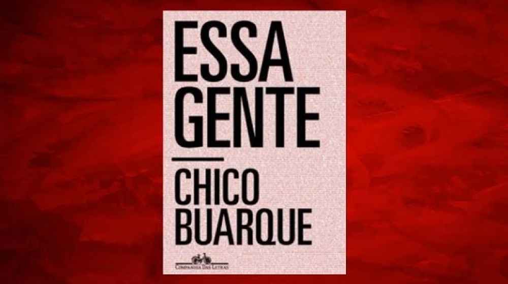 Chico Buarque's book 'Essa Gente'.