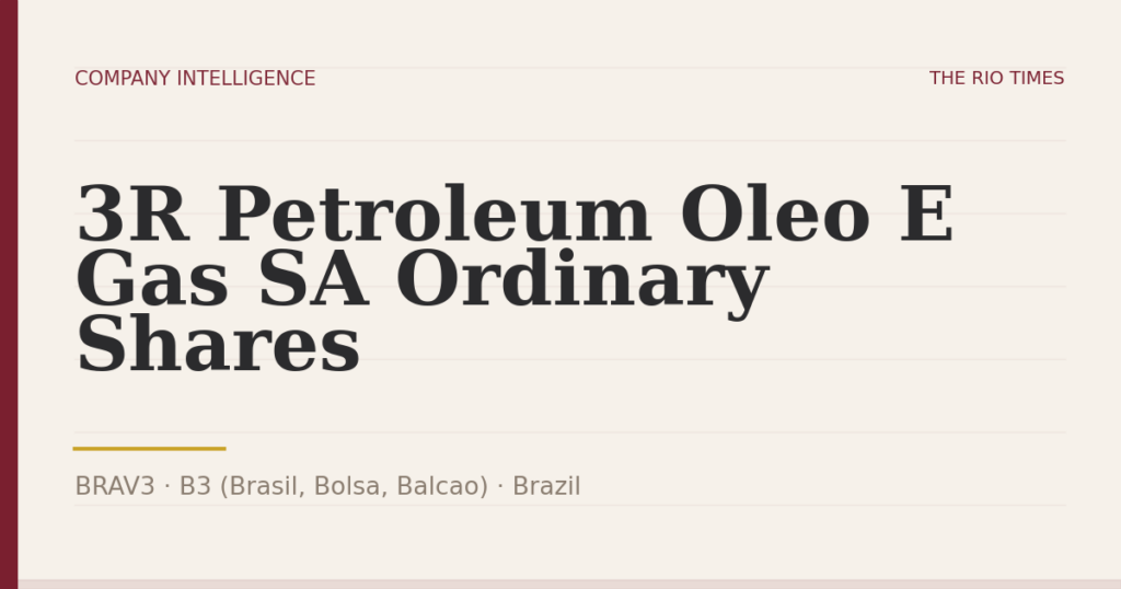3R Petroleum Oleo E Gas SA Ordinary Shares (BRAV3), listed on B3 (Brasil, Bolsa, Balcao), Brazil