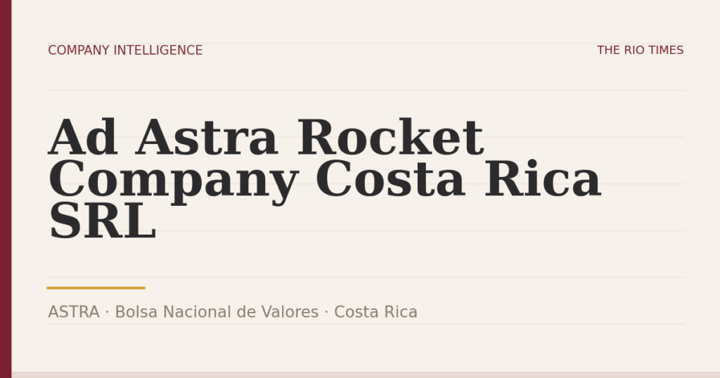 Ad Astra Rocket Company Costa Rica SRL (ASTRA), listed on Bolsa Nacional de Valores, Costa Rica