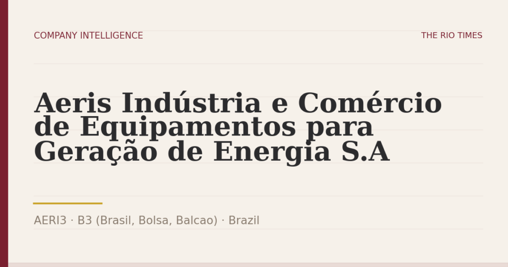 Aeris Indústria e Comércio de Equipamentos para Geração de Energia S.A (AERI3), listed on B3 (Brasil, Bolsa, Balcao), Brazil