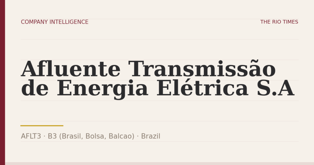 Afluente Transmissão de Energia Elétrica S.A (AFLT3), listed on B3 (Brasil, Bolsa, Balcao), Brazil