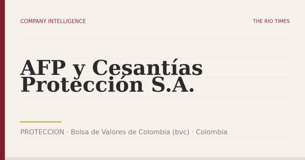 AFP y Cesantías Protección S.A. (PROTECCION), listed on Bolsa de Valores de Colombia (bvc), Colombia