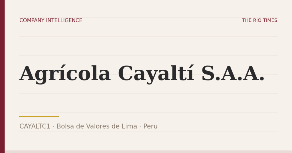 Agrícola Cayaltí S.A.A. (CAYALTC1), listed on Bolsa de Valores de Lima, Peru