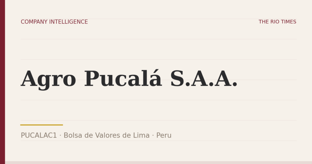 Agro Pucalá S.A.A. (PUCALAC1), listed on Bolsa de Valores de Lima, Peru