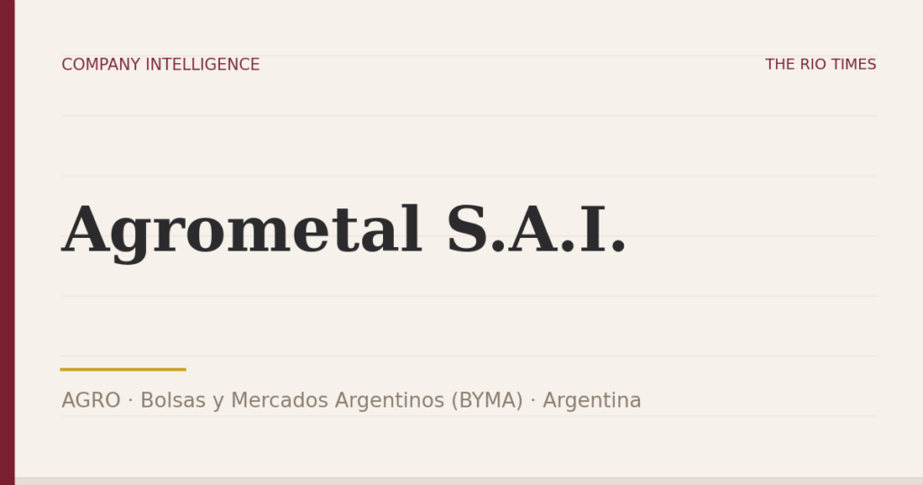 Agrometal S.A.I. (AGRO), listed on Bolsas y Mercados Argentinos (BYMA), Argentina