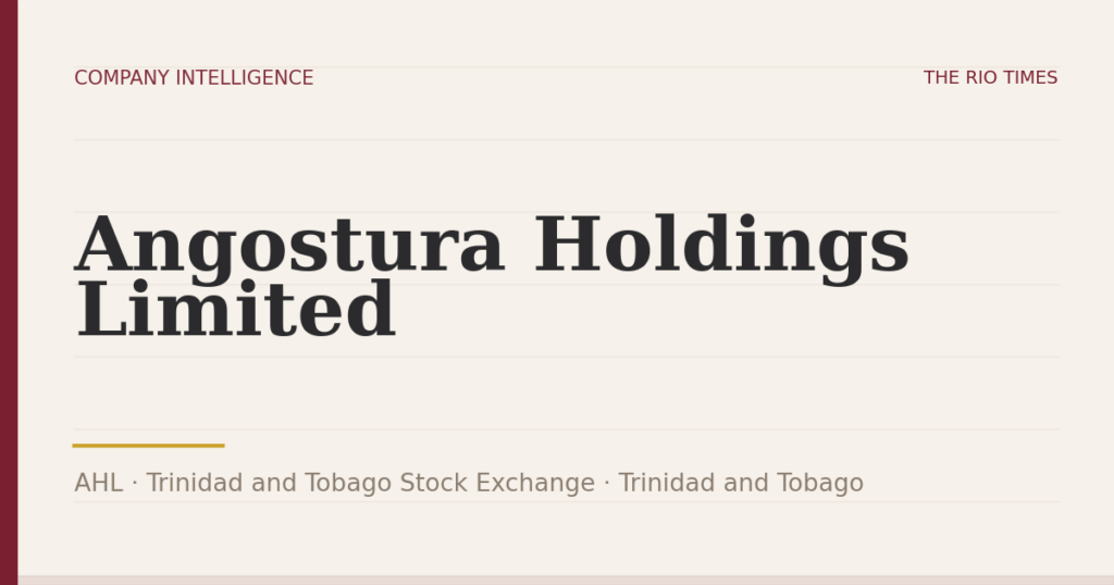 Angostura Holdings Limited (AHL), listed on Trinidad and Tobago Stock Exchange, Trinidad and Tobago