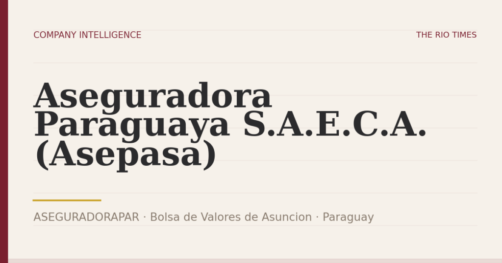 Aseguradora Paraguaya S.A.E.C.A. (Asepasa) (ASEGURADORAPAR), listed on Bolsa de Valores de Asuncion, Paraguay