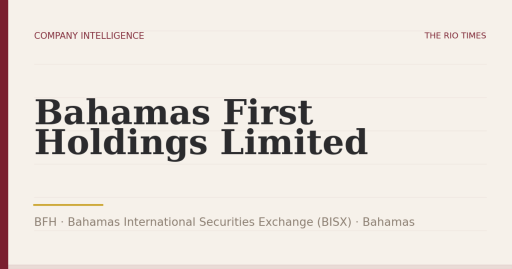 Bahamas First Holdings Limited (BFH), listed on Bahamas International Securities Exchange (BISX), Bahamas
