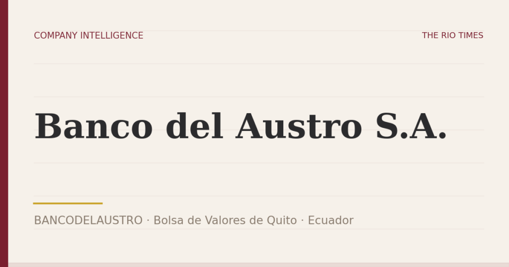 Banco del Austro S.A. (BANCODELAUSTRO), listed on Bolsa de Valores de Quito, Ecuador