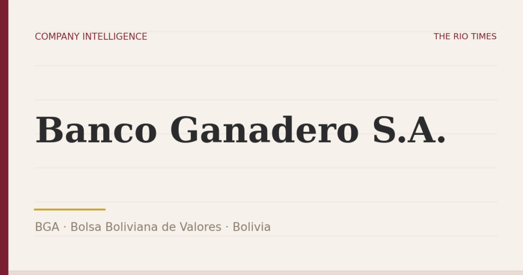 Banco Ganadero S.A. (BGA), listed on Bolsa Boliviana de Valores, Bolivia