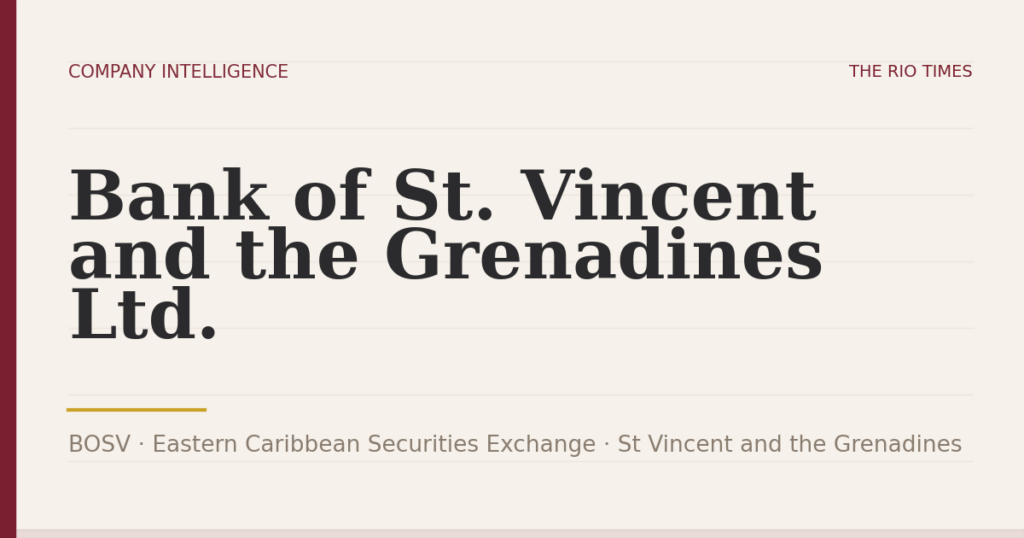 Bank of St. Vincent and the Grenadines Ltd. (BOSV), listed on Eastern Caribbean Securities Exchange, St Vincent and the Grenadines