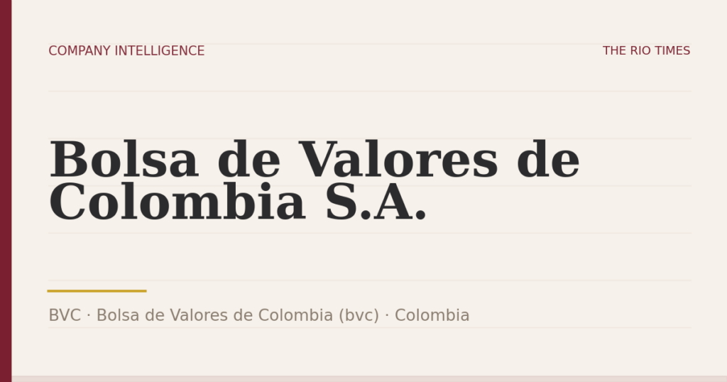 Bolsa de Valores de Colombia S.A. (BVC), listed on Bolsa de Valores de Colombia (bvc), Colombia