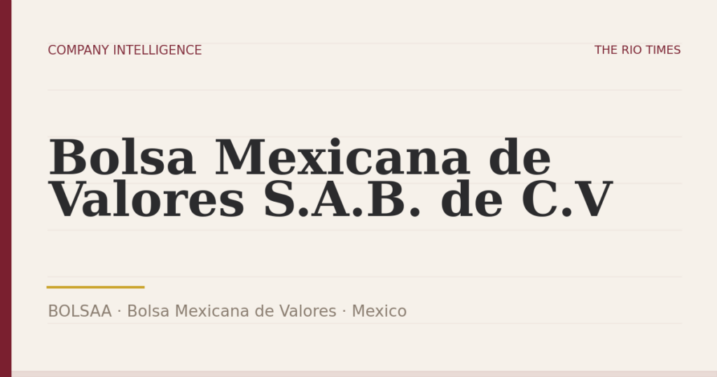 Bolsa Mexicana de Valores S.A.B. de C.V (BOLSAA), listed on Bolsa Mexicana de Valores, Mexico