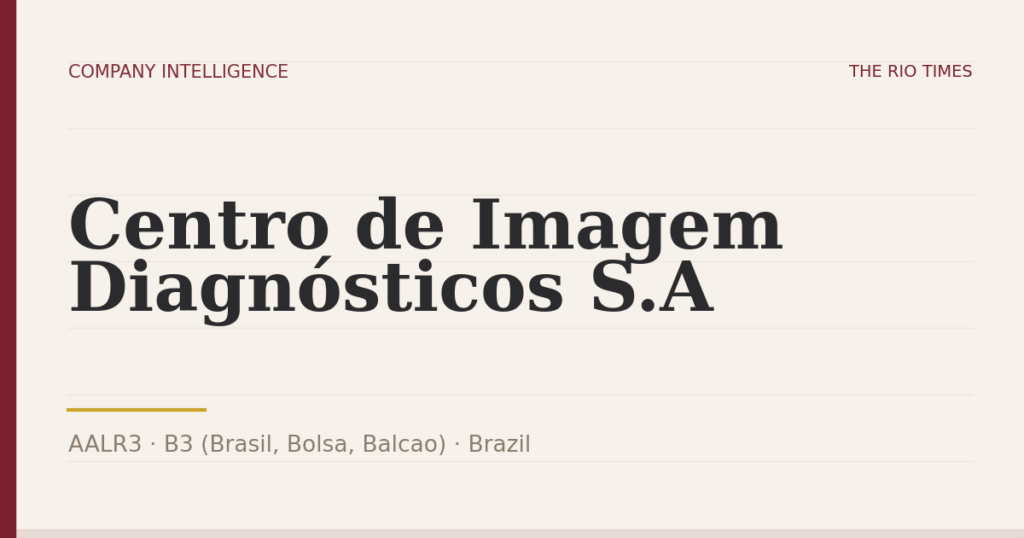 Centro de Imagem Diagnósticos S.A (AALR3), listed on B3 (Brasil, Bolsa, Balcao), Brazil