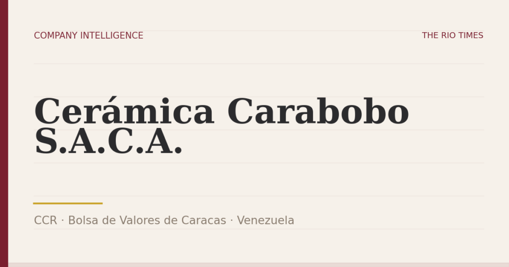 Cerámica Carabobo S.A.C.A. (CCR), listed on Bolsa de Valores de Caracas, Venezuela