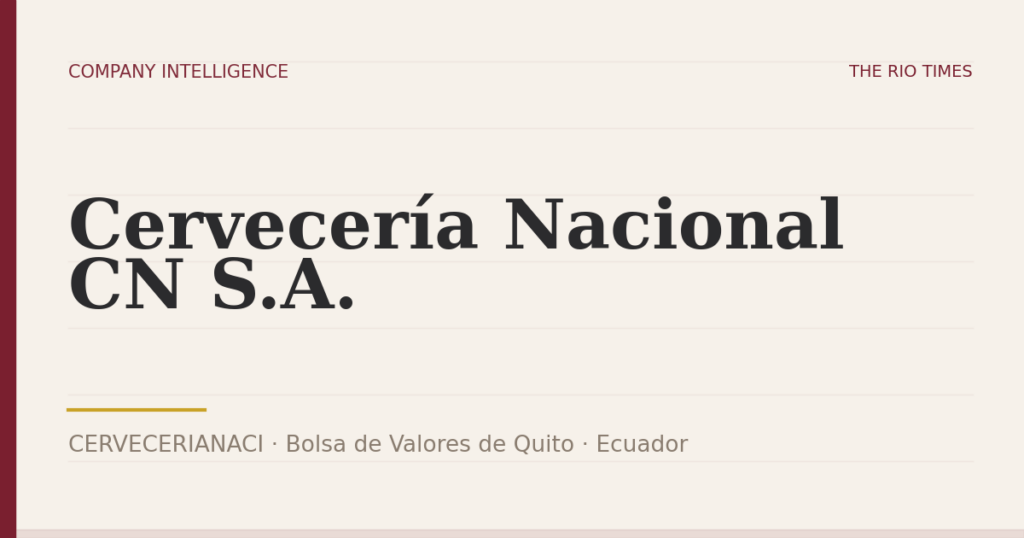 Cervecería Nacional CN S.A. (CERVECERIANACI), listed on Bolsa de Valores de Quito, Ecuador