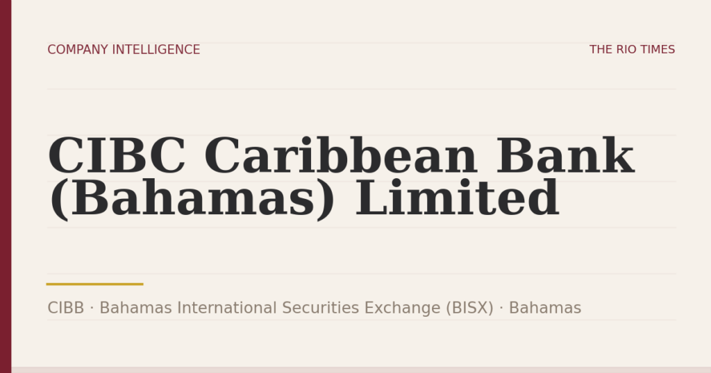 CIBC Caribbean Bank (Bahamas) Limited (CIBB), listed on Bahamas International Securities Exchange (BISX), Bahamas