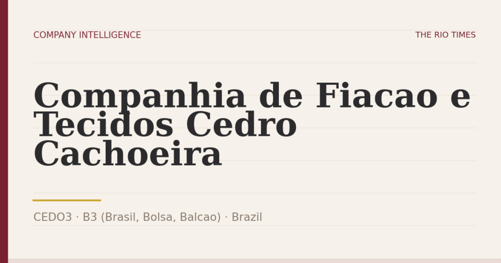 Companhia de Fiacao e Tecidos Cedro Cachoeira (CEDO3), listed on B3 (Brasil, Bolsa, Balcao), Brazil