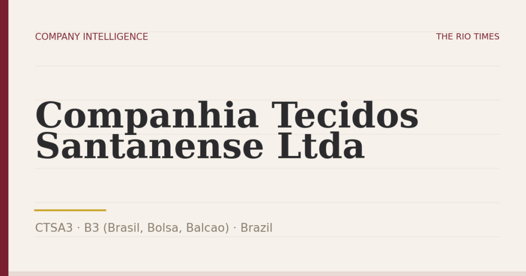 Companhia Tecidos Santanense Ltda (CTSA3), listed on B3 (Brasil, Bolsa, Balcao), Brazil