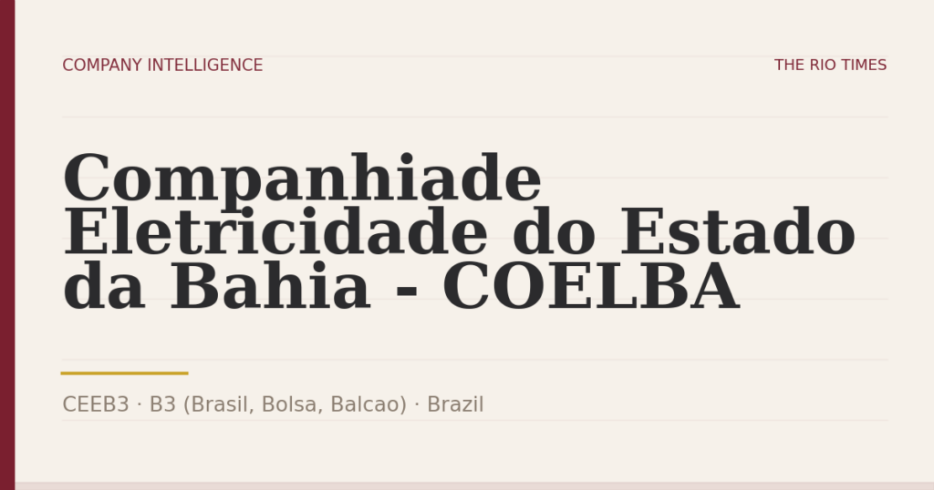Companhiade Eletricidade do Estado da Bahia - COELBA (CEEB3), listed on B3 (Brasil, Bolsa, Balcao), Brazil