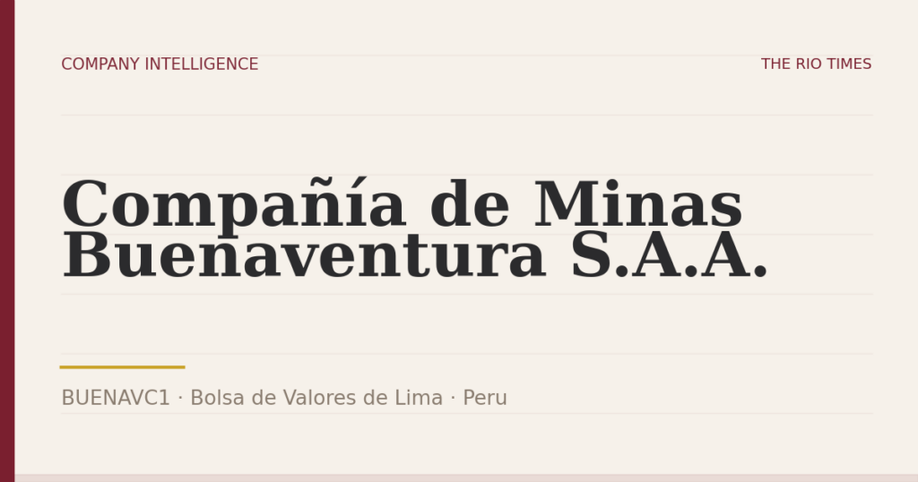 Compañía de Minas Buenaventura S.A.A. (BUENAVC1), listed on Bolsa de Valores de Lima, Peru