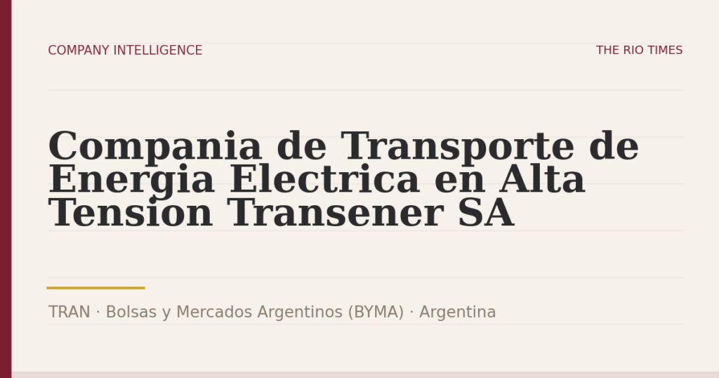 Compania de Transporte de Energia Electrica en Alta Tension Transener SA (TRAN), listed on Bolsas y Mercados Argentinos (BYMA), Argentina