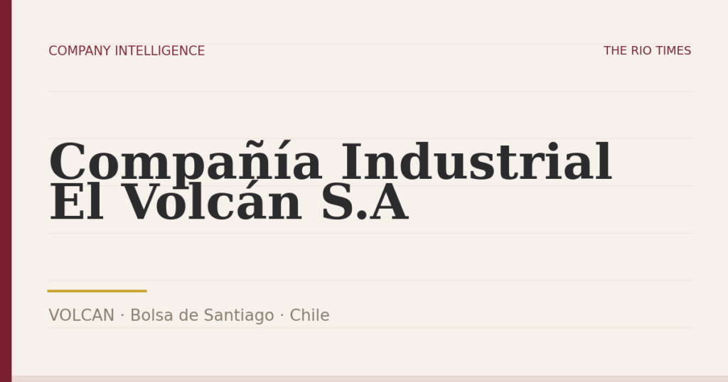 Compañía Industrial El Volcán S.A (VOLCAN), listed on Bolsa de Santiago, Chile