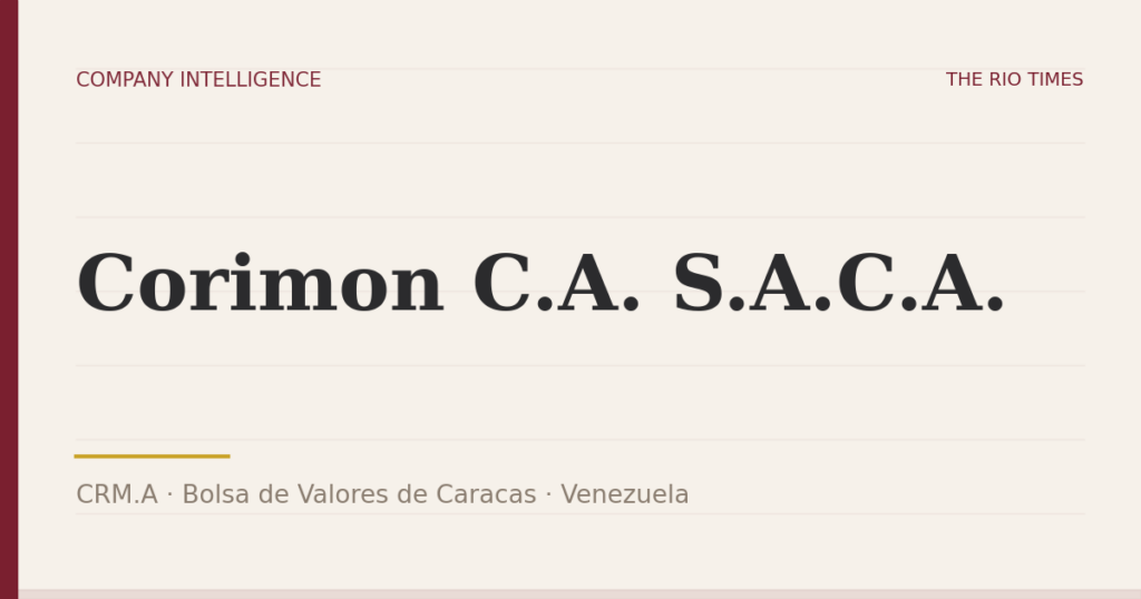 Corimon C.A. S.A.C.A. (CRM.A), listed on Bolsa de Valores de Caracas, Venezuela