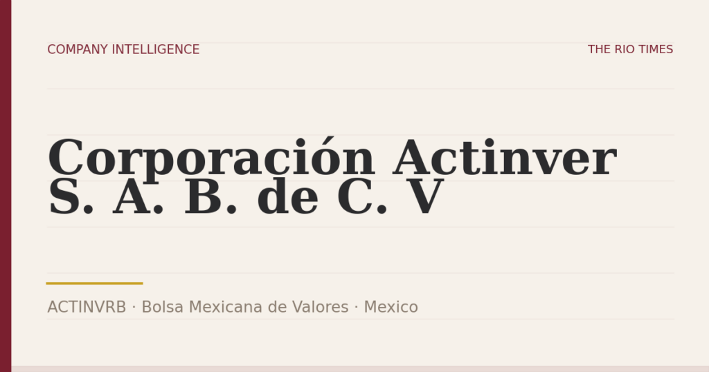 Corporación Actinver S. A. B. de C. V (ACTINVRB), listed on Bolsa Mexicana de Valores, Mexico