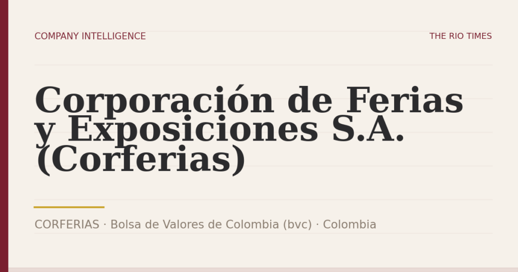 Corporación de Ferias y Exposiciones S.A. (Corferias) (CORFERIAS), listed on Bolsa de Valores de Colombia (bvc), Colombia