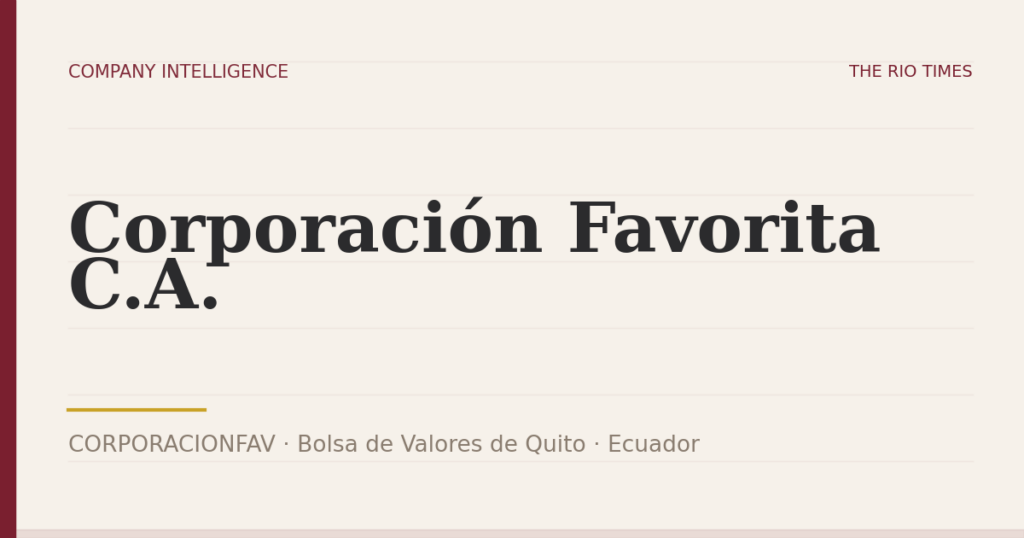 Corporación Favorita C.A. (CORPORACIONFAV), listed on Bolsa de Valores de Quito, Ecuador