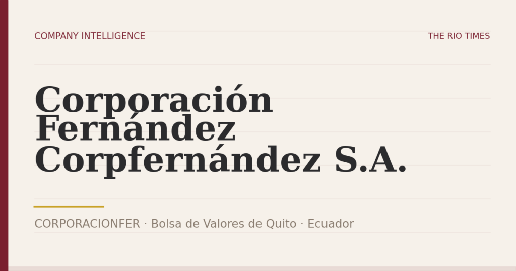 Corporación Fernández Corpfernández S.A. (CORPORACIONFER), listed on Bolsa de Valores de Quito, Ecuador