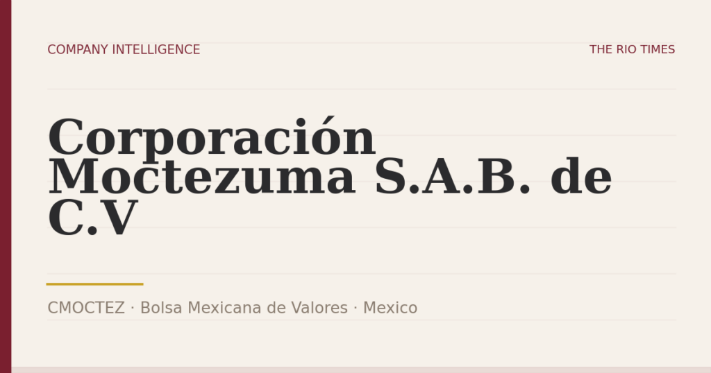 Corporación Moctezuma S.A.B. de C.V (CMOCTEZ), listed on Bolsa Mexicana de Valores, Mexico
