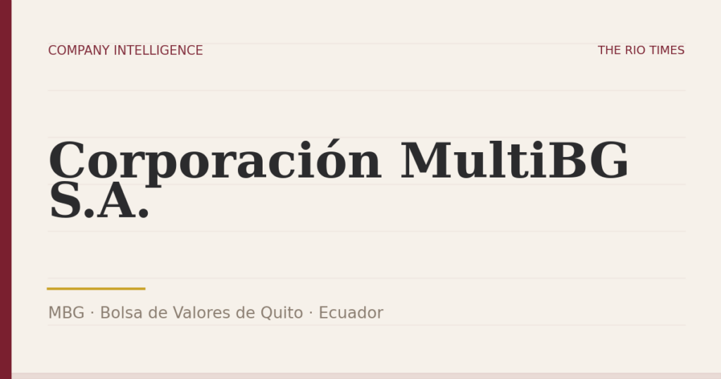 Corporación MultiBG S.A. (MBG), listed on Bolsa de Valores de Quito, Ecuador