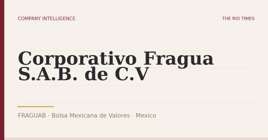 Corporativo Fragua S.A.B. de C.V (FRAGUAB), listed on Bolsa Mexicana de Valores, Mexico