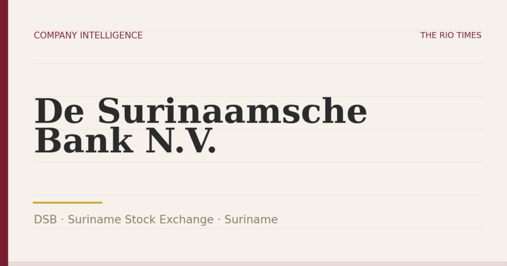 De Surinaamsche Bank N.V. (DSB), listed on Suriname Stock Exchange, Suriname