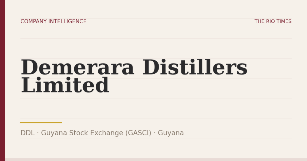 Demerara Distillers Limited (DDL), listed on Guyana Stock Exchange (GASCI), Guyana