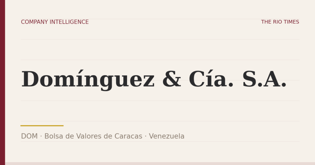 Domínguez & Cía. S.A. (DOM), listed on Bolsa de Valores de Caracas, Venezuela