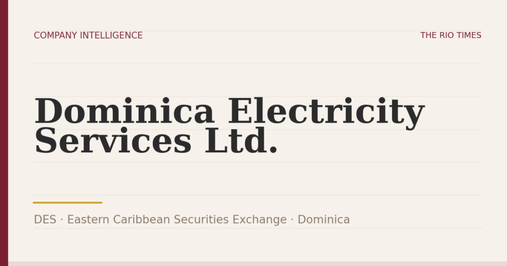 Dominica Electricity Services Ltd. (DES), listed on Eastern Caribbean Securities Exchange, Dominica