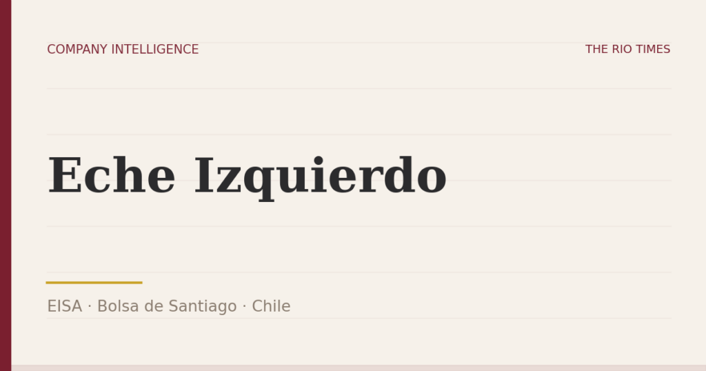 Eche Izquierdo (EISA), listed on Bolsa de Santiago, Chile