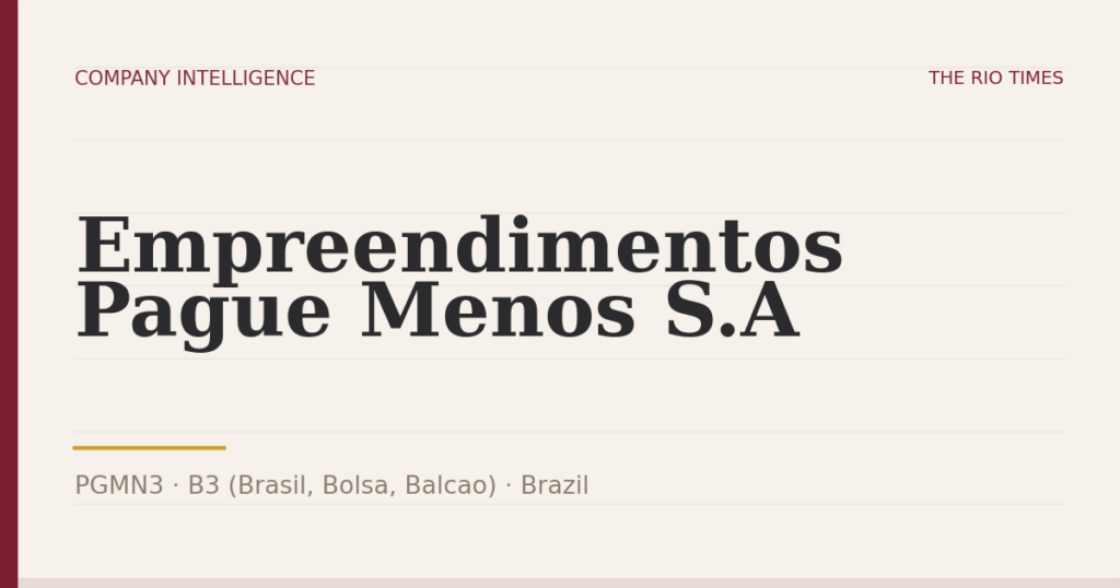 Empreendimentos Pague Menos S.A (PGMN3), listed on B3 (Brasil, Bolsa, Balcao), Brazil