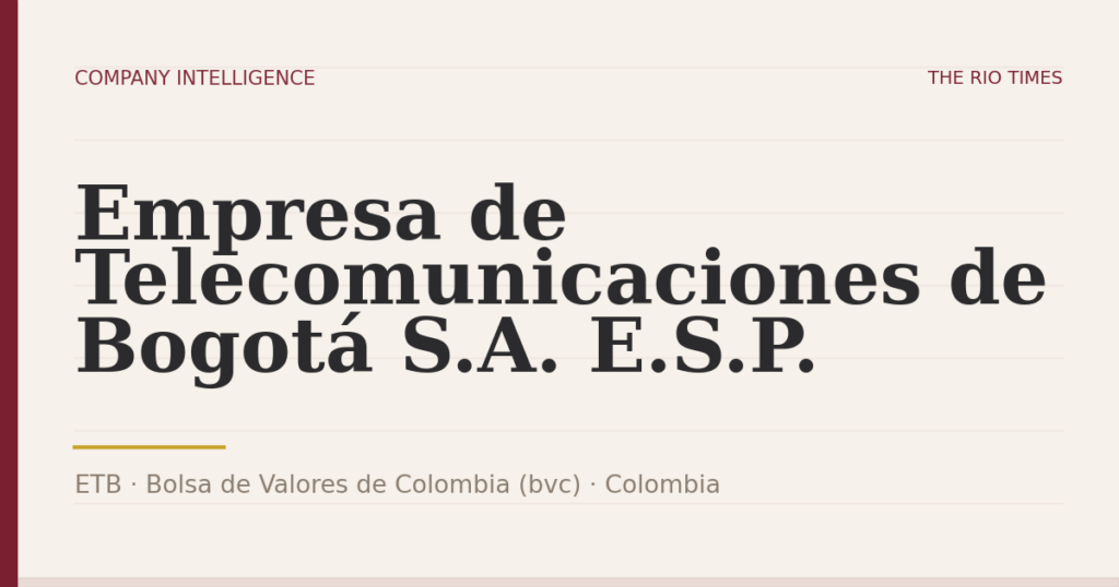 Empresa de Telecomunicaciones de Bogotá S.A. E.S.P. (ETB), listed on Bolsa de Valores de Colombia (bvc), Colombia