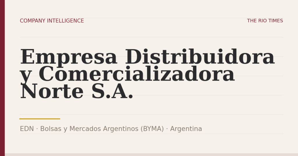 Empresa Distribuidora y Comercializadora Norte S.A. (EDN), listed on Bolsas y Mercados Argentinos (BYMA), Argentina