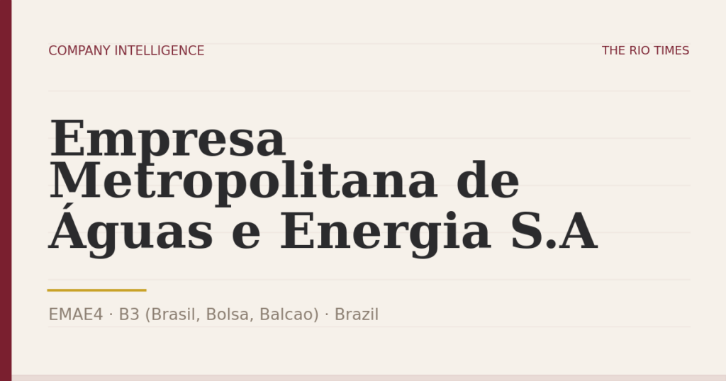 Empresa Metropolitana de Águas e Energia S.A (EMAE4), listed on B3 (Brasil, Bolsa, Balcao), Brazil