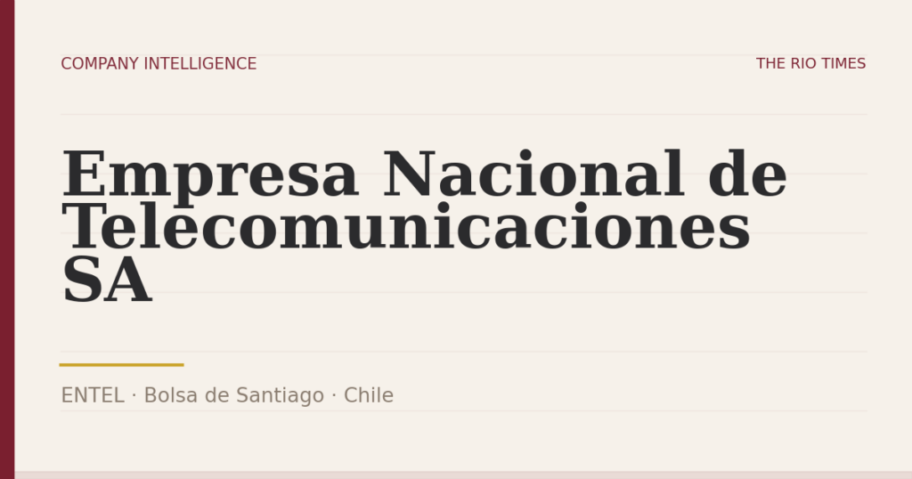 Empresa Nacional de Telecomunicaciones SA (ENTEL), listed on Bolsa de Santiago, Chile
