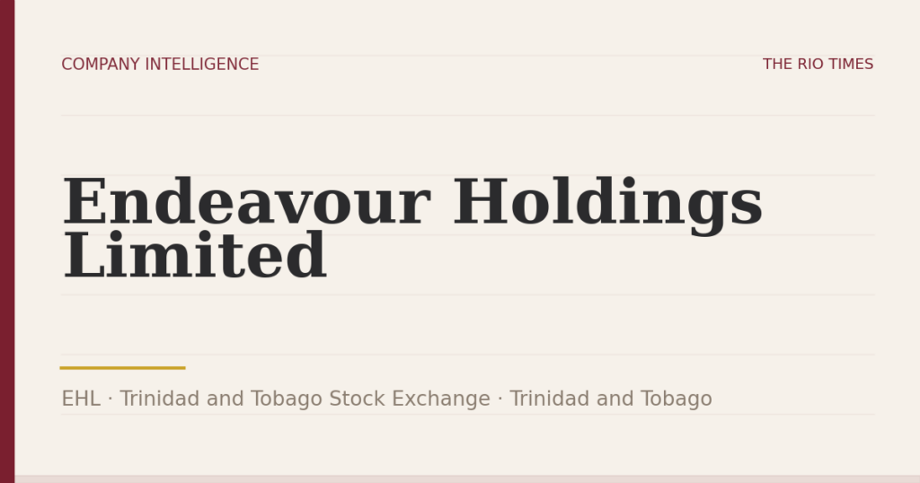 Endeavour Holdings Limited (EHL), listed on Trinidad and Tobago Stock Exchange, Trinidad and Tobago