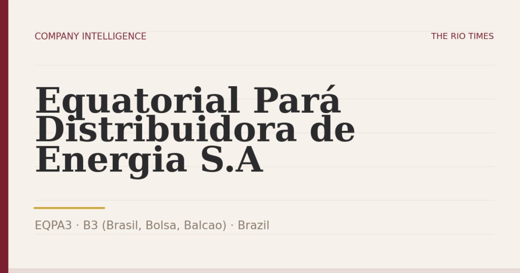Equatorial Pará Distribuidora de Energia S.A (EQPA3), listed on B3 (Brasil, Bolsa, Balcao), Brazil